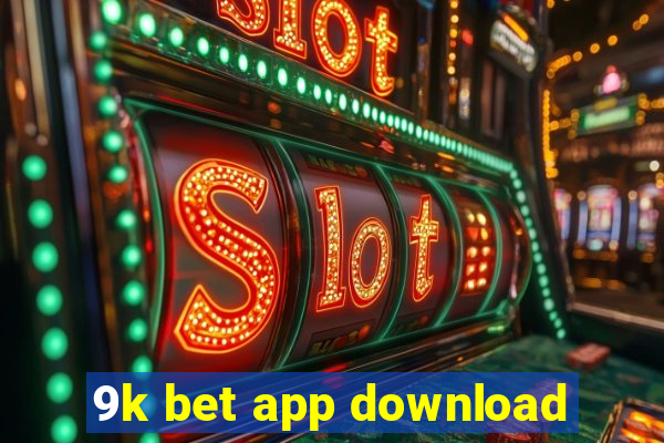 9k bet app download